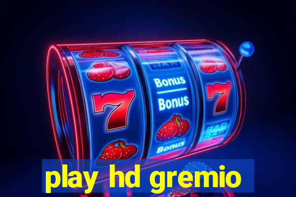 play hd gremio